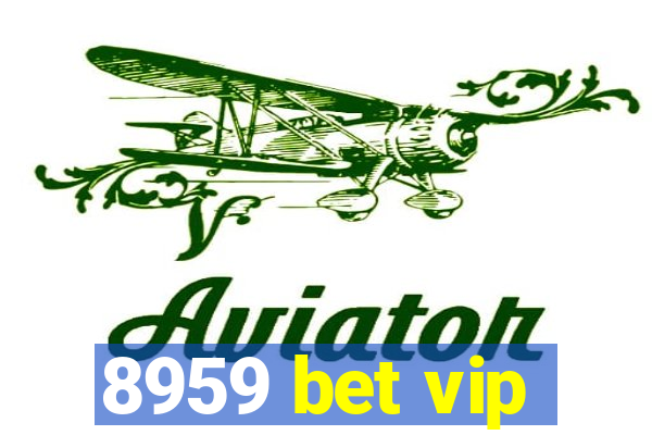 8959 bet vip